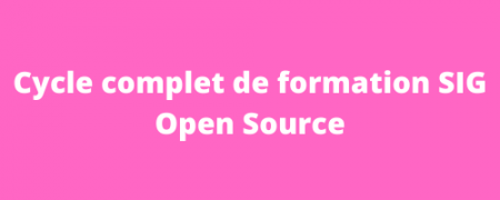 Cycle complet de formation SIG Open Source